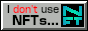 I don't use NFTs, neither should you.